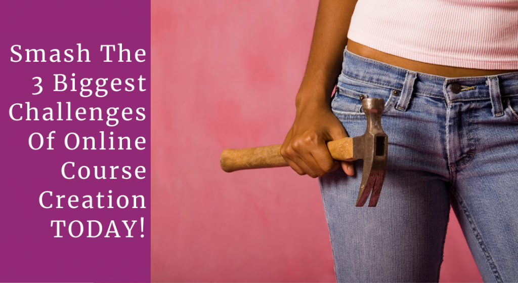 blog header woman with hammer to smash online course creation challenges