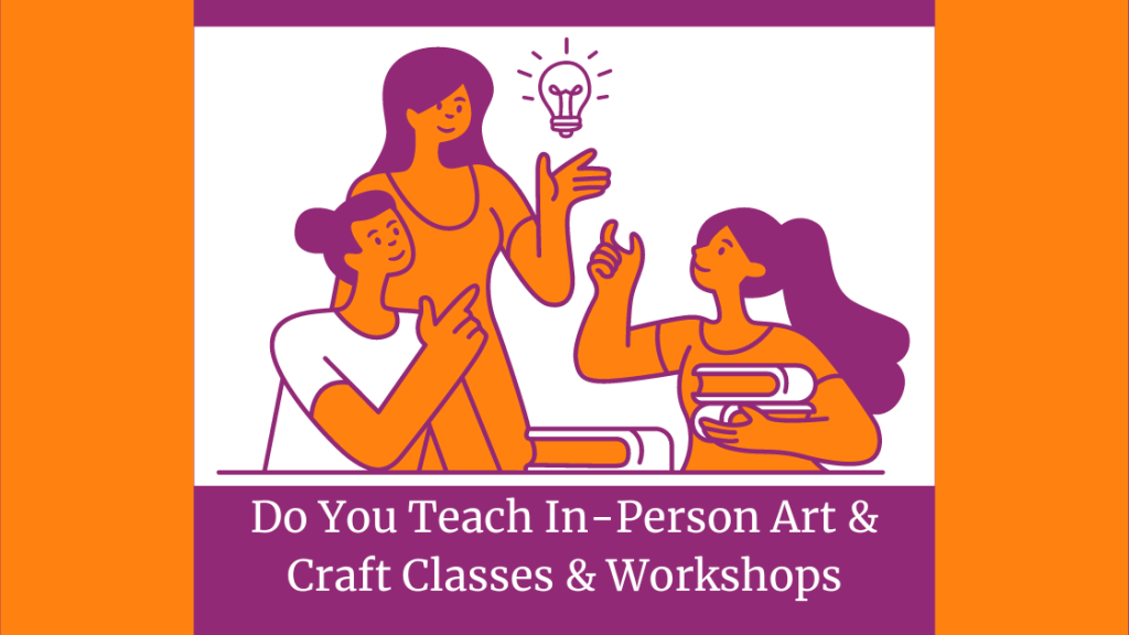blog is this you do you teach in-person art & craft classes