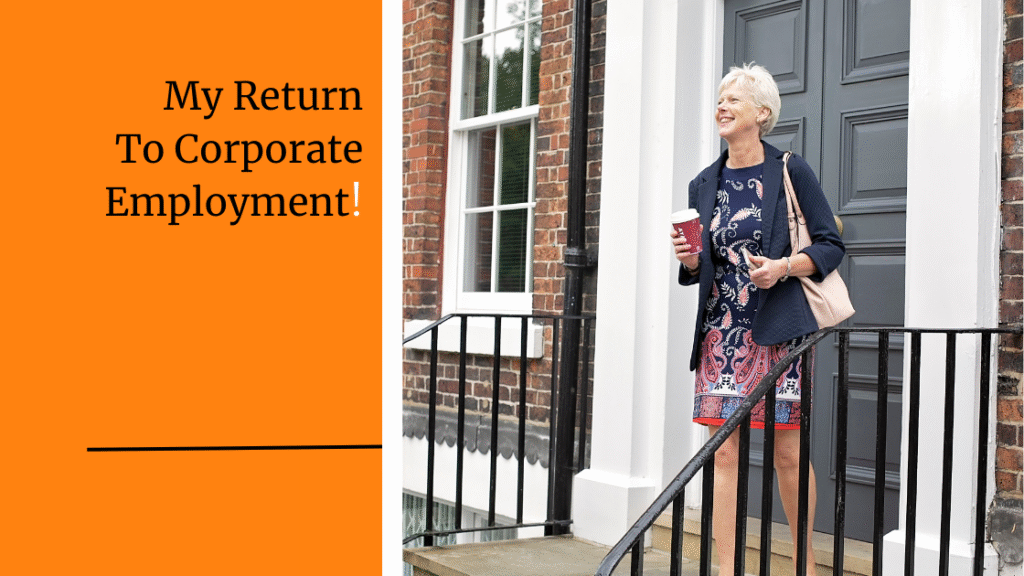 my return to corporate employment